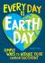 Every Day Is Earth Day : Simple Ways to Reduce Your Carbon Footprint