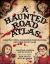 A Haunted Road Atlas : Sinister Stops, Dangerous Destinations, and True Crime Tales