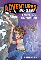 Don't Climb This Mountain : Adventures in a Video Game