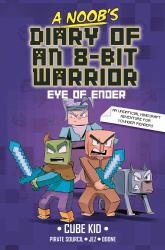 A Noob's Diary of an 8-Bit Warrior : The Eye of Ender