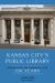 Kansas City's Public Library: Empowering the Community for 150 Years