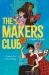 The Makers Club : A Graphic Novel