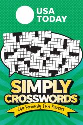 USA TODAY Simply Crosswords : 240 Seriously Fun Puzzles