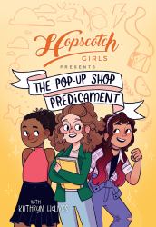 Hopscotch Girls Presents : The Pop-Up Shop Predicament