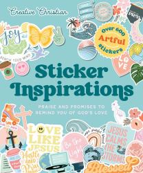 Sticker Inspirations : Praise and Promises to Remind You of God's Love