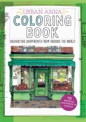 Urban Anna Coloring Book : Enchanting Shopfronts from Around the World