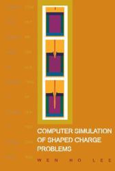 Computer Simulation of Shaped Charge Problems