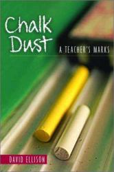 Chalk Dust : A Teacher?s Marks