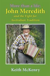 More Than a Life : John Meredith and the Fight for Australian Tradition