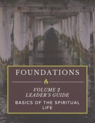 FOUNDATIONS: Volume 2 : Leader's Guide