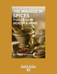 The Miracle of Spices : Practical Tips for Health Home