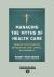 Managing the Myths of Health Care : Bridging the Separations Between Care, Cure, Control, and Community