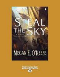 Steal the Sky : A Scorched Continent Novel