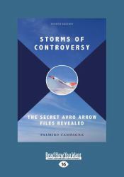 Storms of Controversy : The Secret Avro Arrow Files Revealed