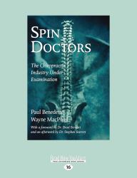 Spin Doctors : The Chiropractic Industry under Examination