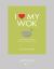 I Love My Wok : More Than 100 Fresh, Fast and Healthy Recipes