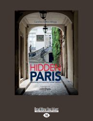 Hidden Paris : Discovering and Exploring Parisian Interiors