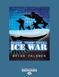 Recon Team Angel, Book 3 : Ice War