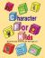 Character for Kids : Devotions and Activities for Kids Ages 3-10