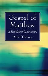 Gospel of Matthew : A Homiletical Commentary