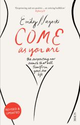 Come As You Are : The Surprising New Science That Will Transform Your Sex Life