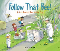 Follow That Bee! : A First Book of Bees in the City