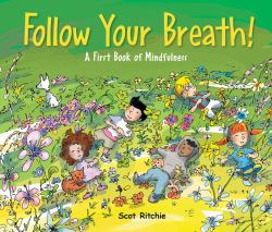 Follow Your Breath! : A First Book of Mindfulness