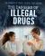 The Dangers of Illegal Drugs