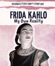 Frida Kahlo : My Own Reality