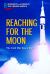 Reaching for the Moon : The Cold War Space Race