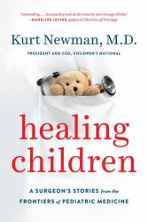 Healing Children : A Surgeon's Stories from the Frontiers of Pediatric Medicine