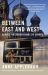 Between East and West : Across the Borderlands of Europe