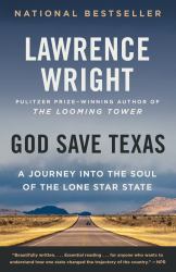 God Save Texas : A Journey into the Soul of the Lone Star State