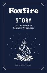 Foxfire Story : Oral Tradition in Southern Appalachia