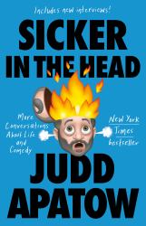 Sicker in the Head : More Conversations about Life and Comedy