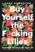 Buy Yourself the F*cking Lilies : And Other Rituals to Fix Your Life, from Someone Who's Been There