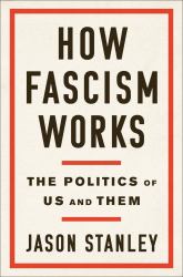 How Fascism Works : The Politics of Us and Them