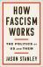 How Fascism Works : The Politics of Us and Them