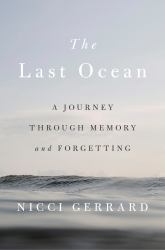 The Last Ocean : A Journey Through Memory and Forgetting