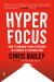 Hyperfocus : How to Manage Your Attention in a World of Distraction