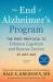 The End of Alzheimer's Program : The First Protocol to Enhance Cognition and Reverse Decline at Any Age