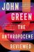 The Anthropocene Reviewed : Essays on a Human-Centered Planet