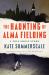 The Haunting of Alma Fielding : A True Ghost Story