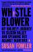 Whistleblower : My Unlikely Journey to Silicon Valley and Speaking Out Against Injustice