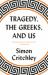 Tragedy, the Greeks, and Us