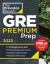 Princeton Review GRE Premium Prep 2022 : 7 Practice Tests + Review and Techniques + Online Tools