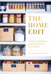 The Home Edit : A Guide to Organizing and Realizing Your House Goals