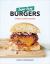 Super Easy Burgers : 69 Really Simple Recipes: a Cookbook