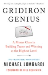 Gridiron Genius : A Master Class in Building Teams and Winning at the Highest Level