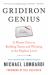 Gridiron Genius : A Master Class in Building Teams and Winning at the Highest Level